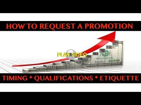 How to Request a Promotion/Raise * Timing * Etiquette * Qualifications * Business Meeting How to Request a Promotion/Raise * Timing * Etiquette * Qualifications * Business Meeting