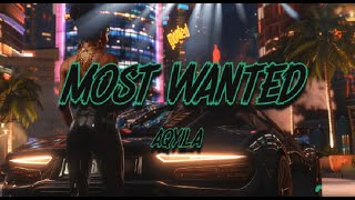 Aqyila - Most Wanted (Lyrics)