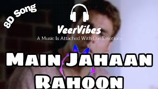 Main Jahaan Rahoon (8D SONG) - Namastey London - Akshay Kumar - Rahat Fateh Ali Khan | VeerVibes