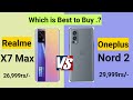 Oneplus Nord 2 vs Realme X7 Max which is Best to Buy 🔥🔥🔥