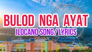 BULOD NGA AYAT (Lyrics) Ilocano Song