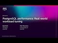 AWS re:Invent 2025 - PostgreSQL performance: Real-world workload tuning (DAT410)