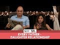 FilterCopy | Every Father-Daughter Relationship | Ft. Barkha Singh and Yogendra Tiku | Dice Media