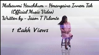 Malsawmi Hauchhum - Hmangaina Innem tak||Official Music Video 2019