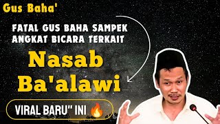 NASAB BA'ALAWI MENURUT PENDAPAT GUS BAHA TERBARU.//