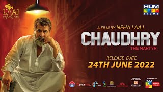 Chaudhry - The Martyr | 24th June 2022 | Official Trailer | Laaj Productions | Hum Films