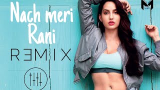 Naach Meri Rani (Remix)| Guru Randhawa Nora Fatehi Tanishk Bagchi Naach Meri Rani Dj Remix