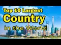 TOP 10 LARGEST COUNTRY IN THE WORLD BY LAND AREA