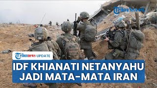 Sejumlah Tentara Israel Khianati Netanyahu, Bocorkan Informasi Rahasia ke Iran \u0026 Dibayar Rp 164 Juta