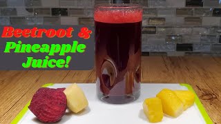 How to Make Beetroot Pineapple Juice Drink || Good For Your Skin, Health and Body!