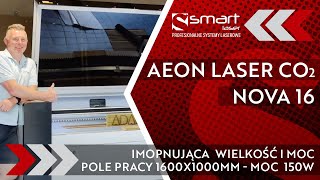 Aeon Laser Co2 Nova 16 - IMOPNUJĄCA  WIELKOŚĆ I MOC. Pole pracy 1600x1000mm - moc 150W.