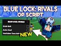 *NEW* Blue Lock: Rivals OP Script (PASTEBIN) 2024