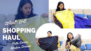 Shopping Haul | Pattu Sarees | Western Dresses | amazon haul | Myntra haul | myself sailaja