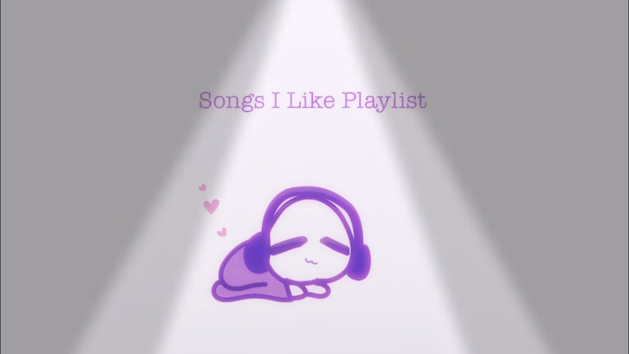 Songs I Like Playlist Short Youtube