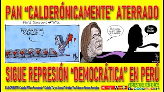 Democracia que Reprime en Perú * PAN "Calderónicamente " Aterrado