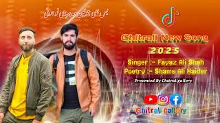 Chitrali New Song 2025 | Fayaz Ali Shah | Shams Ali Haider | Khowar song 2025