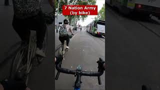 7 nation army 🪖🫡  the cyclists version 🚴