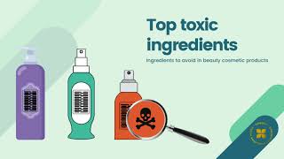 Top toxic ingredients in cosmetic products | Harmful chemicals