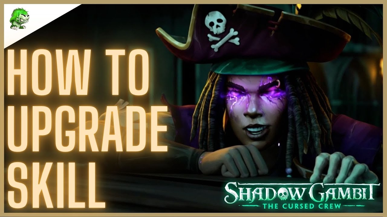 Shadow Gambit The Cursed Crew How To Upgrade Skill - YouTube