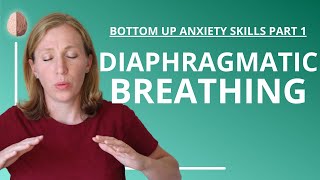 Diaphragmatic Breathing: Anxiety Skills #12