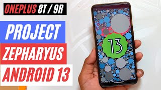 ANDROID 13 ROM REVIEW - Project Zepharyus | ONEPLUS 8T/9R | TheTechStream