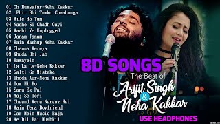 8d Hindi Songs 2018  Arijit Singh  Neha Kakkar Hit Songs  8d Songs