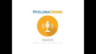 Myeloma Crowd Radio: Dr. Irene Ghobrial, MD, Dana Farber Cancer Institute