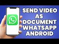 How To Send Video As Document In Whatsapp Android 2023