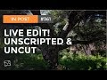 In Post: Live Edit! Unscripted & Uncut #361