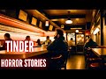 True CREEPY TINDER Horror Stories ( 1 HOUR Scary Stories Vol. 91)