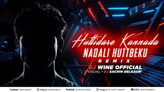 Huttidare Kannada Nadali Huttbeku x Dr Rajkumar x Remix Dj Wine Official