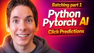 Batching part 1 Python Pytorch AI Click Predictions