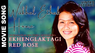 Wakhal Ethak Houre | EKHENGLAKTAGI RED ROSE | Abenao, Gung | Pushparani | Tomba Thangjam