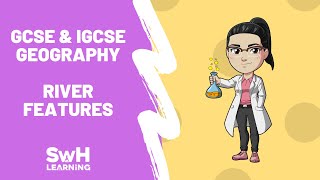 River Features | GCSE & IGCSE Geography