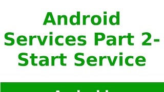 Android Tutorial 2019 - Android Start Services Part - 2
