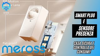 Sicurezza e Automazioni tramite i nuovi prodotti Meross Matter! - Presenza e consumi!