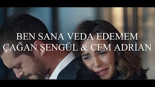 Çağan Şengül \u0026 Cem Adrian - Ben Sana Veda Edemem (Sözleri/Lyrics) - Son Yaz Edit