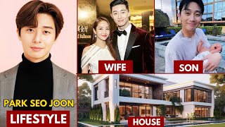 PARK SEO-JOON(박서준) LIFESTYLE | WIFE, NET WORTH, AGE, HEIGHT, FAMILY #kdrama #parkseojoon