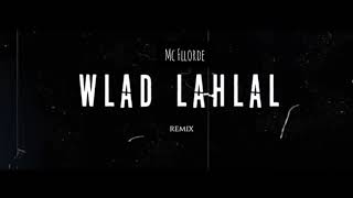 Wlad El Hlal × Mc Fllorde #Mli rohti ya Ma#2  Remix/2روميكس ولاد الحلال