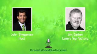 GreenIsGood - Jim Barber - Greening the Toy Industry