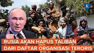 Rusia Mau Hapus Taliban dari Daftar Organisasi Teroris