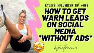 HOW TO GET LEADS WITHOUT PAYING FOR ADS // Kylie Francis