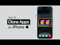 How to Clone Apps on Your iPhone?