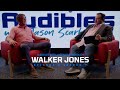 Audibles with Jason Scarborough: Walker Jones (Episode 8 Season 7)