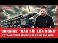 Ông Zelensky “choáng váng” khi Mỹ nói Ukraine “tự quyết vận mệnh”, từ chối cấp vũ khí hạt nhân