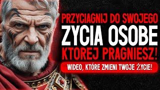 8 Sposobów Na Przyciągnięcie Do Swojego Życia Konkretnej Osoby | Stoicyzm