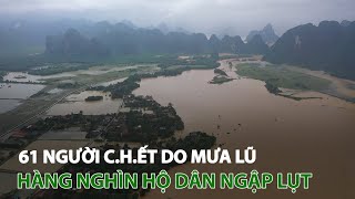 61 người chết do mưa lũ, hàng nghìn hộ dân vẫn bị ngập lụt | VTC14