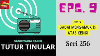 TUTUR TINULAR - Seri 256 Episode 9. Badai Mengamuk di Atas Kediri [HQ Audio]