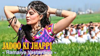 Jadoo Ki Jhappi Lyrical Video - Ramaiya Vastavaiya | Girish Kumar & Shruti | Mika Singh, Neha Kakkar