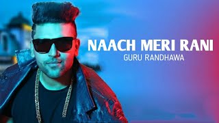 NAACH MERI RANI LYRICS – Guru Randhawa | Nora Fatehi | Latest Punjabi Song 2020 | New Punjabi song